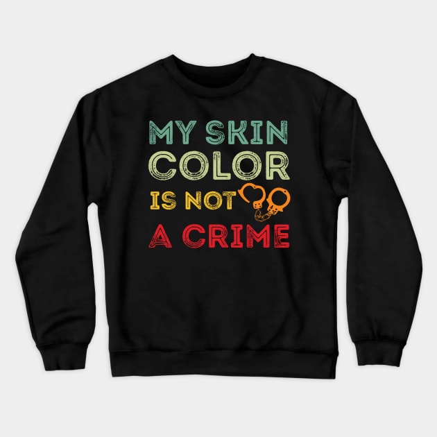 My skin color is not a Crime Blm my skin color is not a crime black Crewneck Sweatshirt by Gaming champion